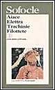 Aiace-Elettra-Trachinie-Filottete. Testo originale a fronte