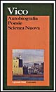 Autobiografia. Poesie. Scienza nuova