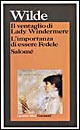 Il ventaglio di Lady Windermere-L'importanza di essere Fedele-Salomé