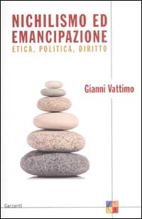 Nichilismo ed emancipazione. Etica, politica, diritto