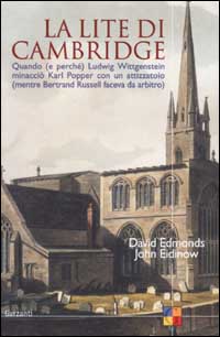 La lite di Cambridge. Quando (e perché) Ludwig Wittgenstein minacciò Karl Popper con un attizzatoio (mentre Bertrand Russell faceva da arbitro)