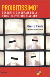 Proibitissimo! Censori e censurati della radiotelevisione italiana