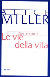 Le vie della vita. Sette storie