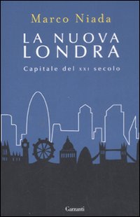 La nuova Londra. Capitale del XXI secolo