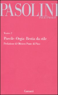 Teatro. Vol. 2: Porcile-Orgia-Bestia da stile