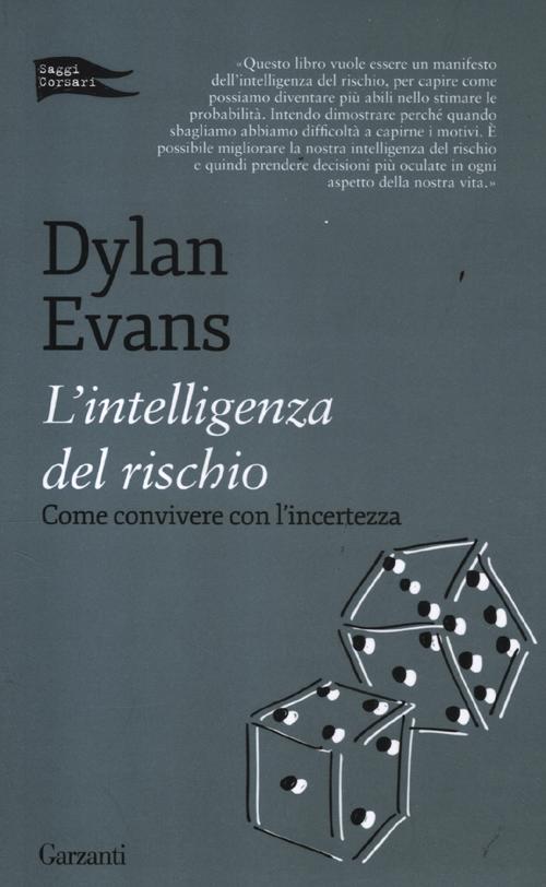 L'intelligenza del rischio. Come convivere con l'incertezza