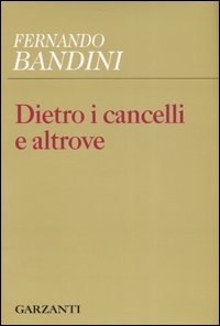 Dietro i cancelli e altrove