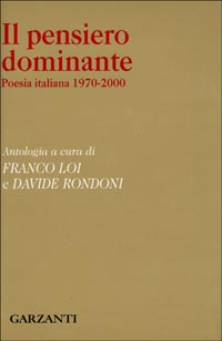 Il pensiero dominante. Poesia italiana 1970-2000