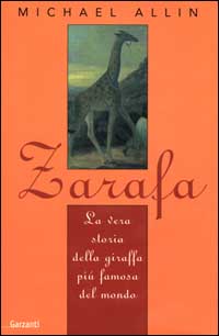 Zarafa. La vera storia della giraffa più famosa del mondo