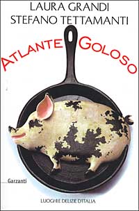 Atlante goloso. Luoghi e delizie d'Italia