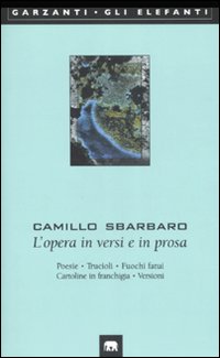 L'opera in versi e in prosa. Poesie-Trucioli-Fuochi fatui-Cartoline in franchigia-Versioni