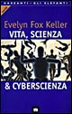 Vita, scienza & cyberscienza