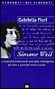 Simone Weil. La biografia interiore di una delle intelligenze più alte e pure del novecento