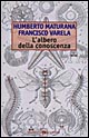 L'albero della conoscenza. Le radici biologiche della conoscenza umana