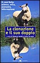 La clonazione e il suo doppio. Il caso Dolly: scienza, etica, economia, informazione