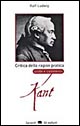 Critica della ragion pratica di I. Kant. Guida e commento