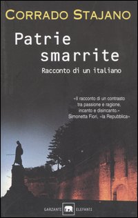Patrie smarrite. Racconto di un italiano
