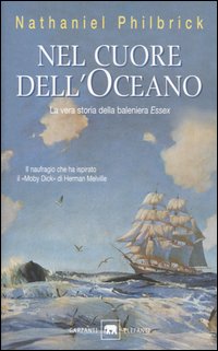 Nel cuore dell'oceano. La vera storia della baleniera Essex