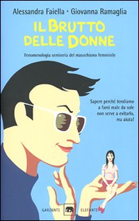 Il brutto delle donne. Fenomenologia semiseria del masochismo femminile