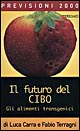 Il futuro del cibo. Gli alimenti transgenici