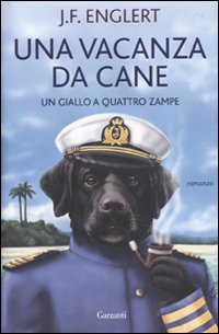 Una vacanza da cane. Un giallo a quattro zampe