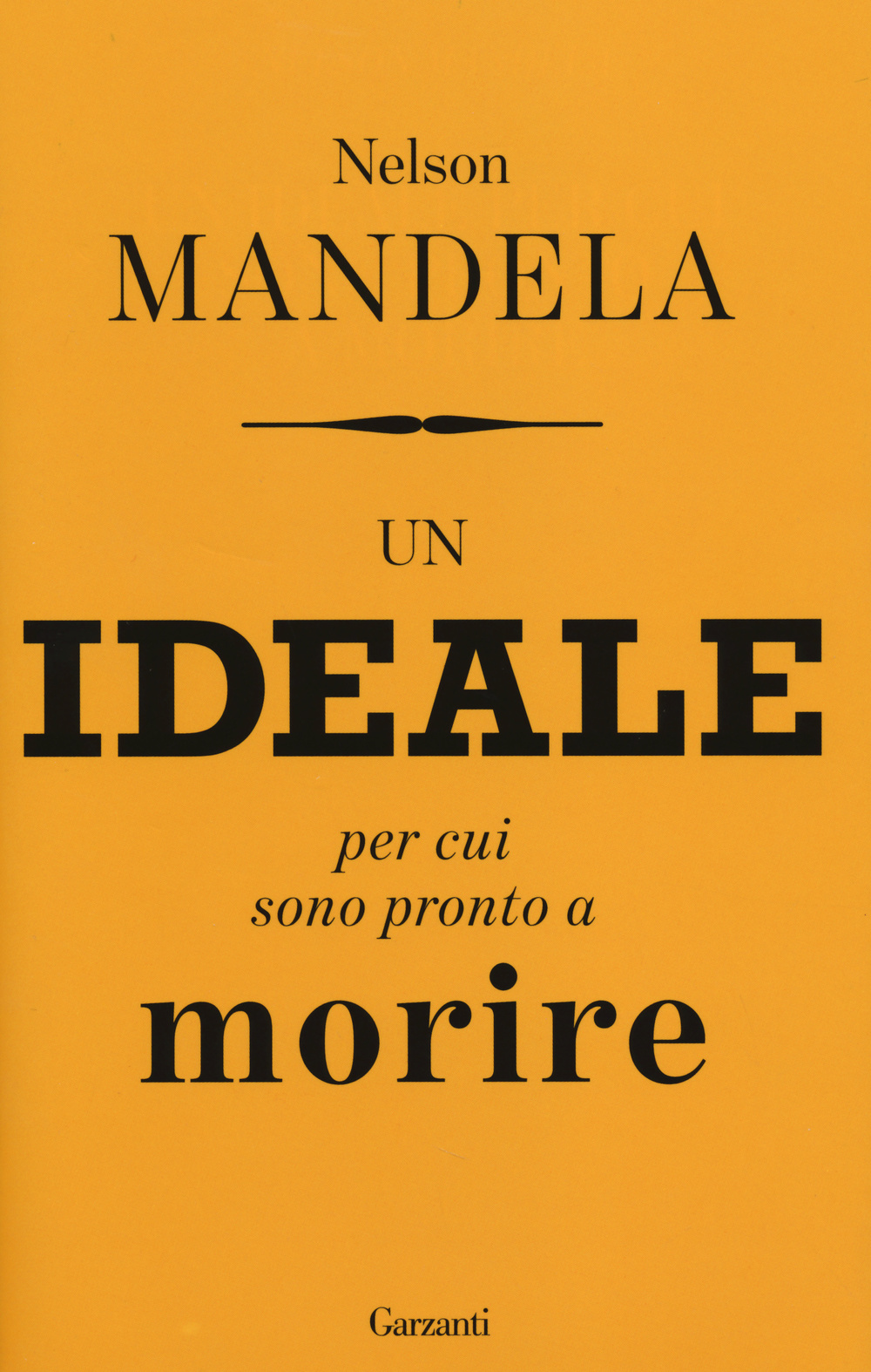 Un ideale per cui sono pronto a morire