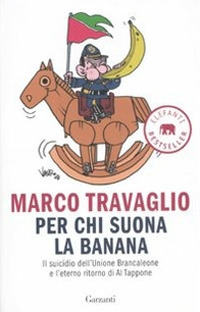 Per chi suona la banana. Il suicidio dell'Unione Brancaleone e l'eterno ritorno di Al Tappone