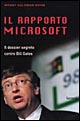Il rapporto Microsoft. Il dossier segreto contro Bill Gates