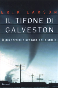 Il tifone di Galveston. Il più terribile uragano della storia
