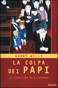 La colpa dei papi. Le strutture dell'inganno