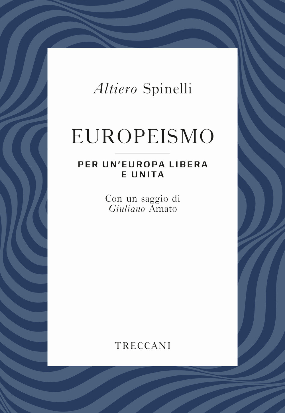 Europeismo. Per un'Europa libera e unita