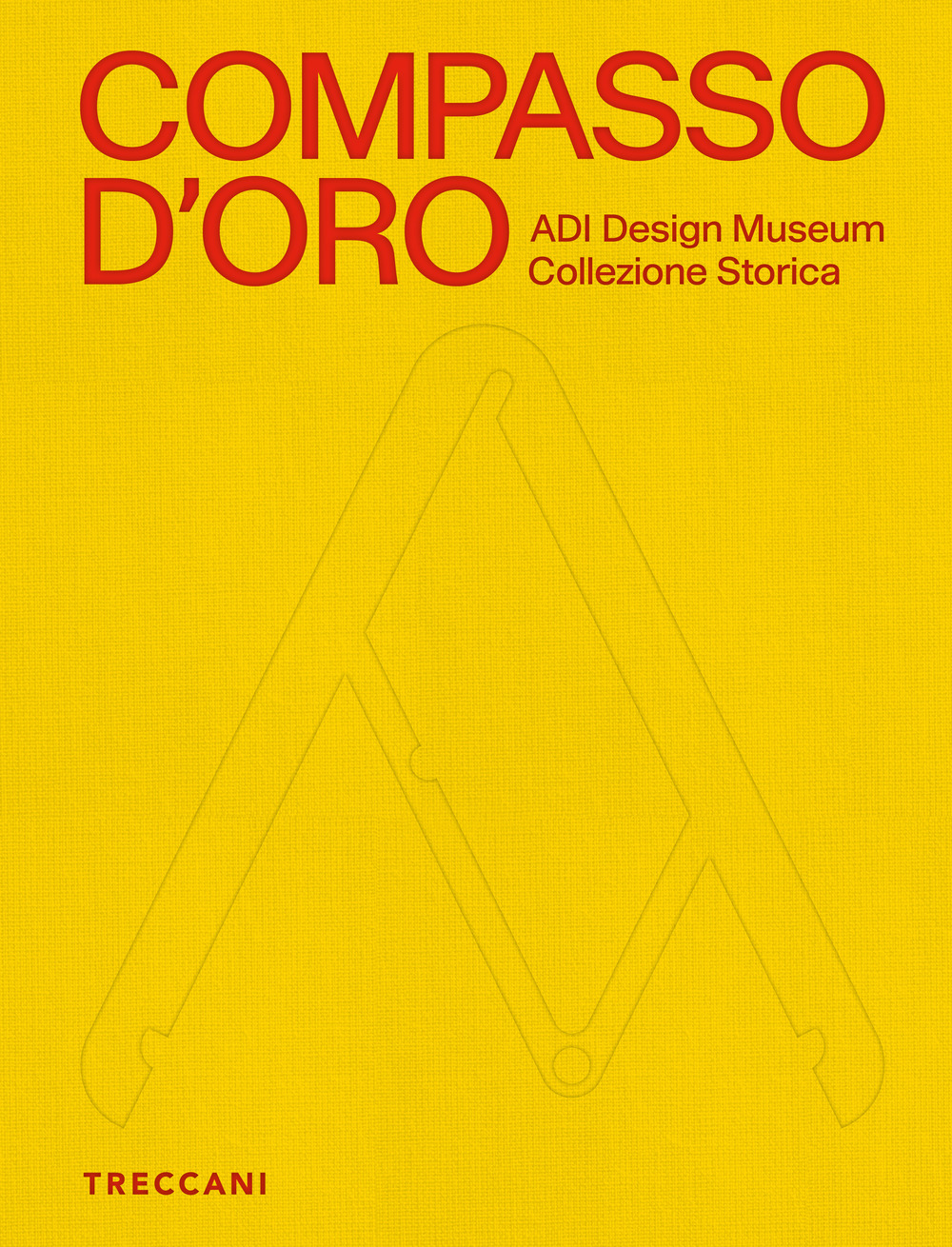 Compasso d'Oro ADI Design Museum. Collezione storica