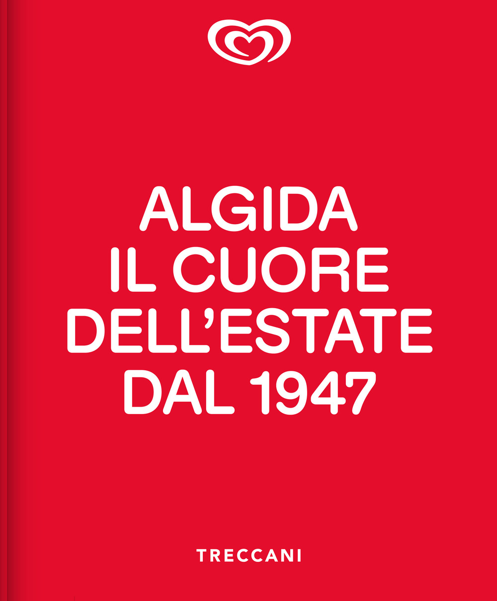 Algida. Il cuore dell'estate dal 1947