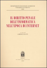 Il diritto penale dell'informatica nell'epoca di internet