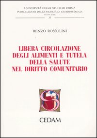 Libera circolazione degli alimenti e tutela della salute nel diritto comunitario