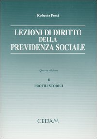 Lezioni di diritto della previdenza sociale. Vol. 2: Profili storici
