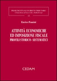 Attività economiche ed imposizione fiscale. Profili storico-sistematici