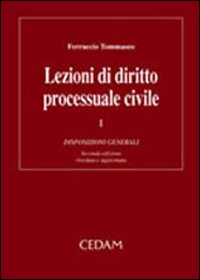 Lezioni di diritto processuale civile. Vol. 1: Disposizioni generali