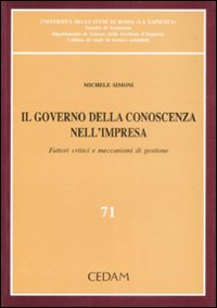 Il governo della conoscenza nell'impresa. Fattori critici e meccanismi di gestione