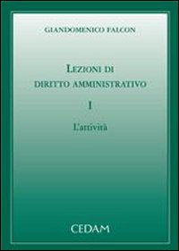 Lezioni di diritto amministrativo. Vol. 1: L'attività