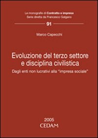 Evoluzione del terzo settore e disciplina civilistica. Dagli enti non lucrativi alla «impresa sociale»