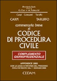 Commentario breve al Codice di procedura civile. Complemento giurisprudenziale. Appendice di aggiornamento 2005