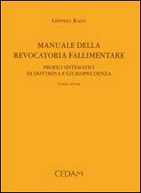 Manuale della revocatoria fallimentare. Profili sistematici di dottrina e giurisprudenza