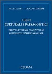 Beni culturali e paesaggistici. Diritto interno, comunitario comparato e internazionale