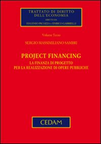 Project financing. La finanza di progetto per la realizzazione di opere pubbliche