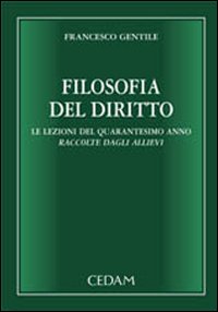 Filosofia del diritto. Le lezioni del quarantesimo anno raccolte dagli allievi