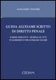 Guida all'esame scritto di diritto penale. Schemi operativi. Modelli di atti. Suggerimenti per superare l'esame