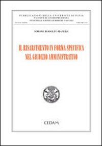 Il risarcimento in forma specifica nel giudizio amministrativo