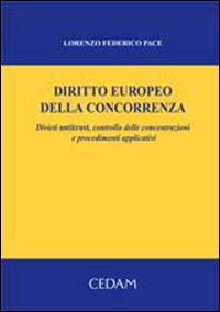 Diritto europeo della concorrenza. Divieti antitrust, controllo delle concentrazioni e procedimenti applicativi