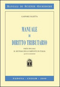 Manuale di diritto tributario. Parte speciale. Il sistema delle imposte in Italia